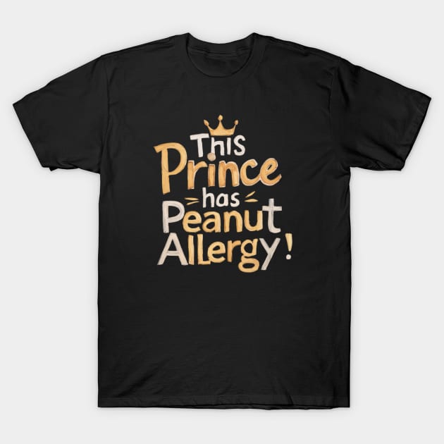 This Prince Has Peanut Allergy Alert T-Shirt by CozyNest